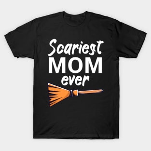 Scariest mom ever T-Shirt